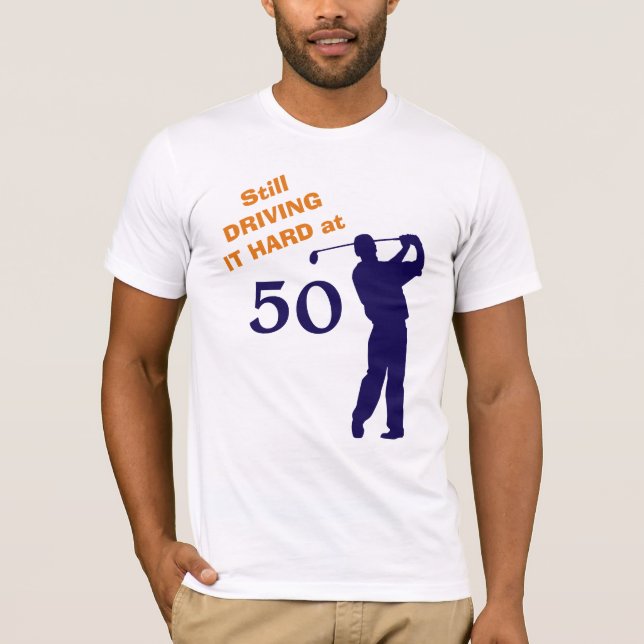 T-shirt Conduisant toujours dur au golfeur 50 (Devant)