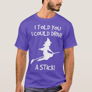 T-shirt Conduisez Un Bâton; Drôle Sorcière Halloween T 710