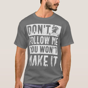 T-shirt Conduite de motoneige Motoneige Ne me suivez pas A