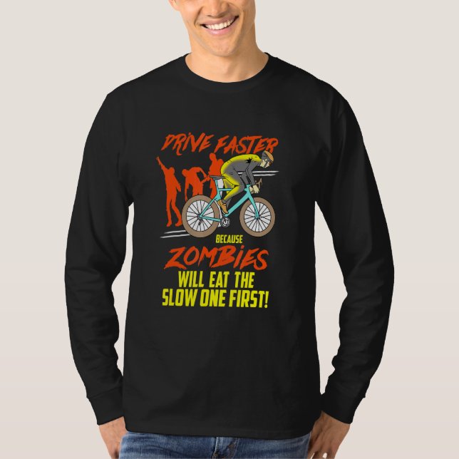 T-shirt Conduite Plus Rapide Parce Que Zombies - Mtb Cycli (Devant)