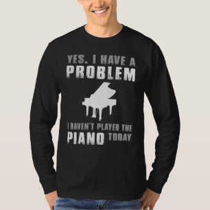 T-shirt Confession d'obsession pour piano - Oui, j'ai un p