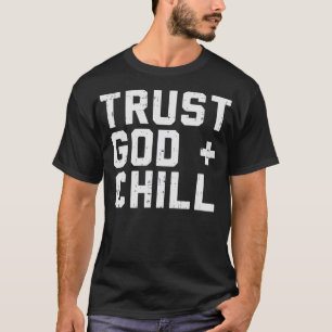 T-shirt Confiance Dieu Chill Funny Jésus Foi Religieux Chr