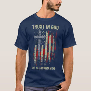 T-shirt Confiance En Dieu Et Non Le Gouvernement Patriotiq