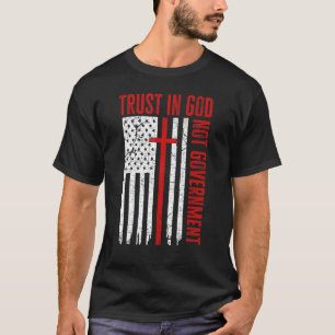T-shirt Confiance En Dieu Et Non Le Gouvernement Patriotiq