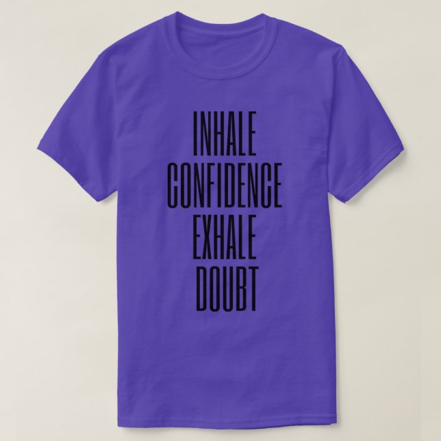 T-SHIRT CONFIANCE INHALE DOTE EXHALE (Design devant)