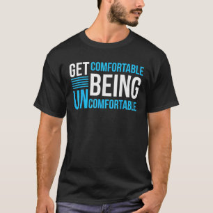 T-shirt Confortable Être Inconfortable Inspiration