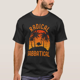T-shirt Congé sabbatique radical Changement de carrière Pr