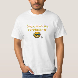 T-shirt "Congrajuhlate je ! I Gradjawaited ! "