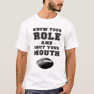 T-shirt Connaissez votre rôle et fermez votre bouche