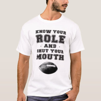 T-shirt Connaissez votre rôle et fermez votre bouche