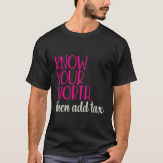 T-shirt Connaissez votre valeur, puis ajoutez une taxe