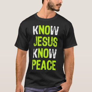 T-shirt Connaître Jésus connaître la paix chrétienne amour