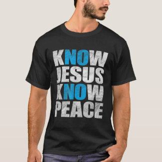 T-shirt Connaître Jésus connaître la paix Non Jésus pas la