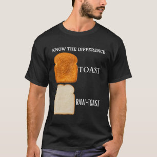 T-shirt Connaître La Différence Toast Toast Raw Toast 5