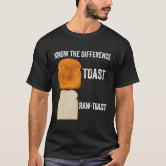 T-shirt Connaître La Différence Toast Toast Raw Toast 6