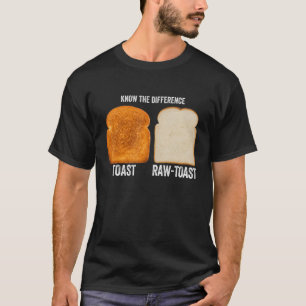 T-shirt Connaître La Différence Toast Toast Raw Toast 7