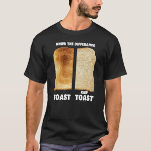 T-shirt Connaître La Différence Toast Toast Raw Toast 8