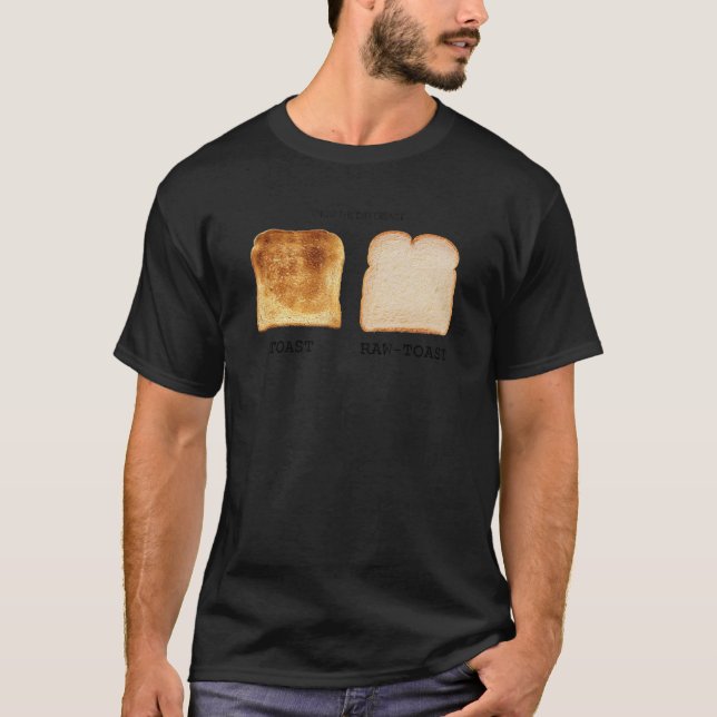 T-shirt Connaître La Différence Toast Toast Raw Toast Toas (Devant)