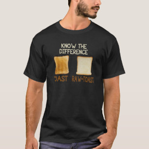 T-shirt Connaître une différence toast pain toast cru
