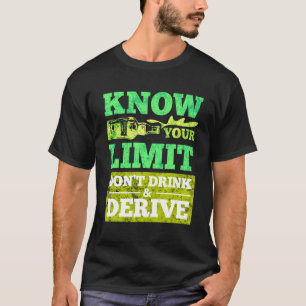T-shirt Connaître Votre Limite Ne Pas Boire Et Dériver