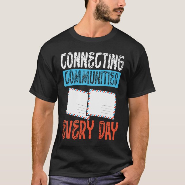 T-shirt Connecting Communities Every Day Postal Worker (Devant)