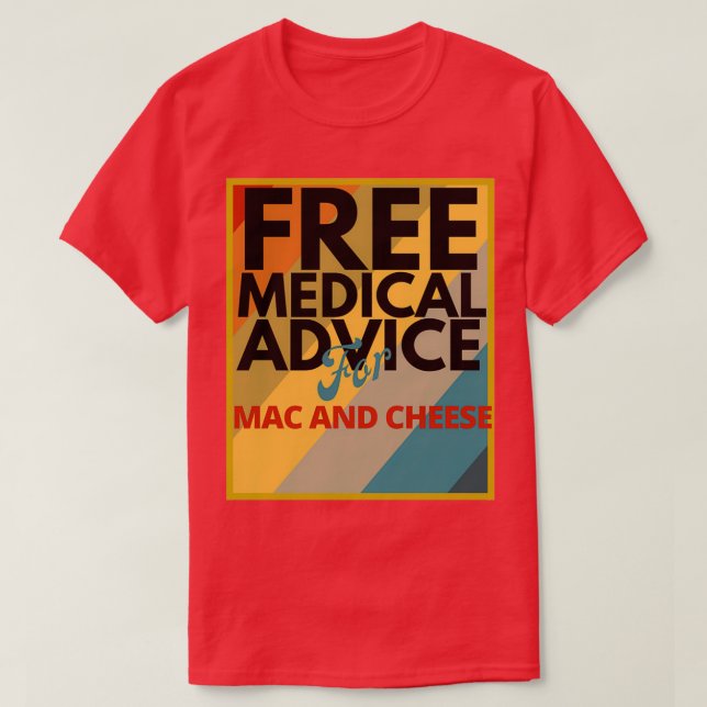 T-shirt Conseil Médicale gratuit pour Mac et Cheese Doctor (Design devant)