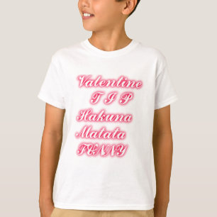 T-shirt Conseil Saint-Valentin : Hakuna Matata Funny Texte