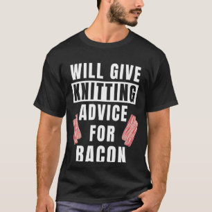 T-shirt Conseil tricot Pour Bacon Knitters Crafting Knitt