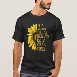 T-shirt Conseiller en santé mentale des tournesols