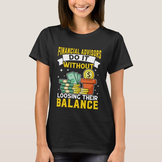 T-shirt Conseiller financier sans perdre l'équilibre (Devant)