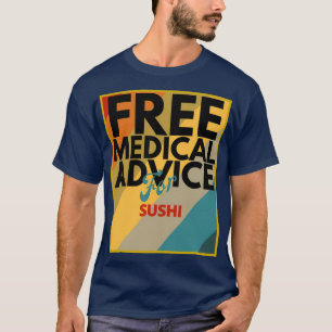 T-shirt Conseils Médicales gratuits pour le cadeau de sush