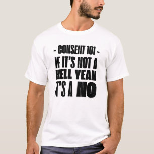 T-shirt Consentement 101 : Si ce n'est pas un Oui Enthousi