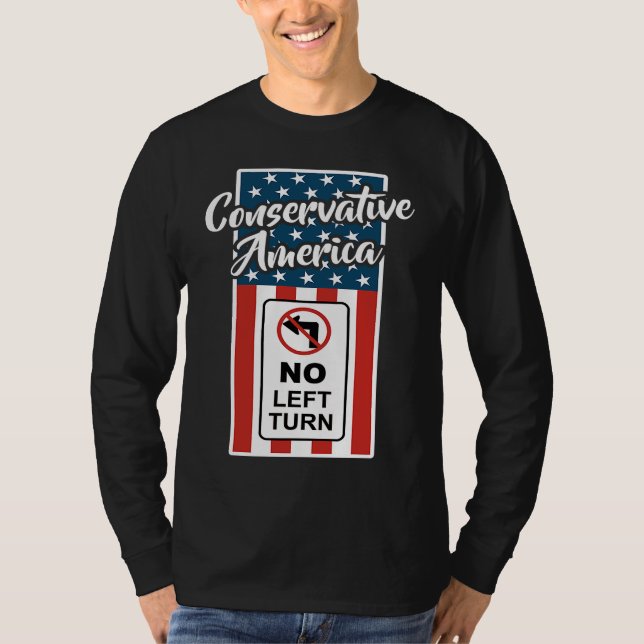T-shirt Conservative America Patriotic Flag No Left Turn R (Devant)