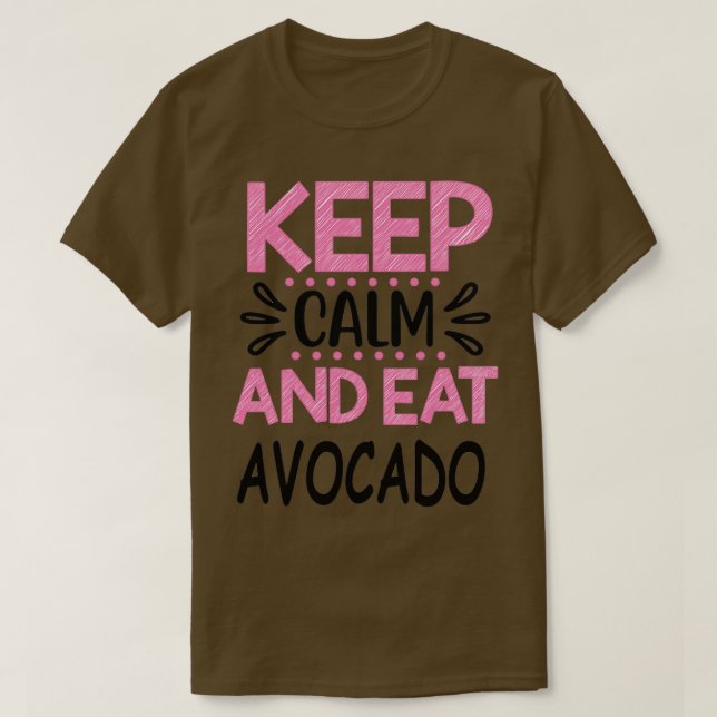 T-shirt Conserver calme et manger Avocado 7 (Design devant)