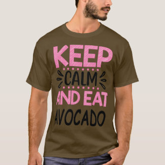 T-shirt Conserver calme et manger Avocado 7