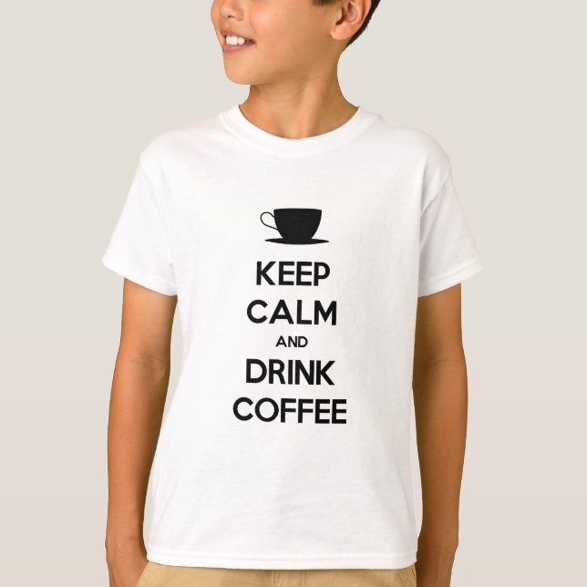 T-shirt Conserver le calme et boire du café (Devant)