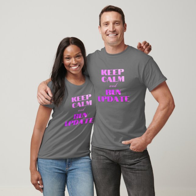 T-shirt Conserver le calme et exécuter la mise à jour (Unisexe)