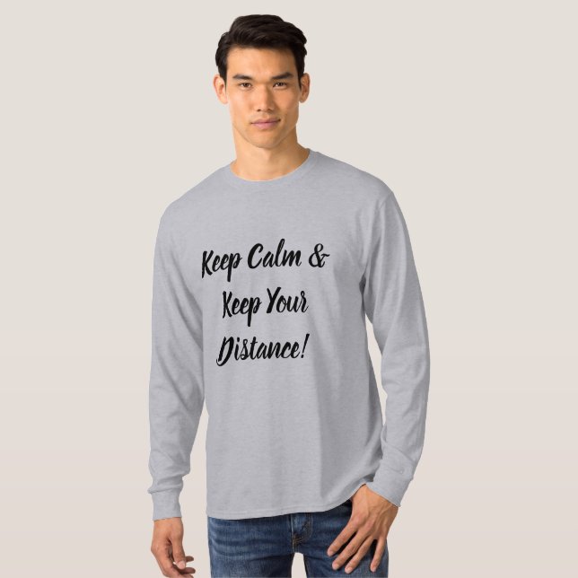 T-shirt Conserver le calme et garder votre distance (Devant entier)