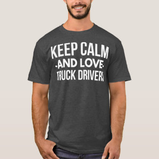 T-shirt Conserver le calme et l'amour Conducteurs de Camio
