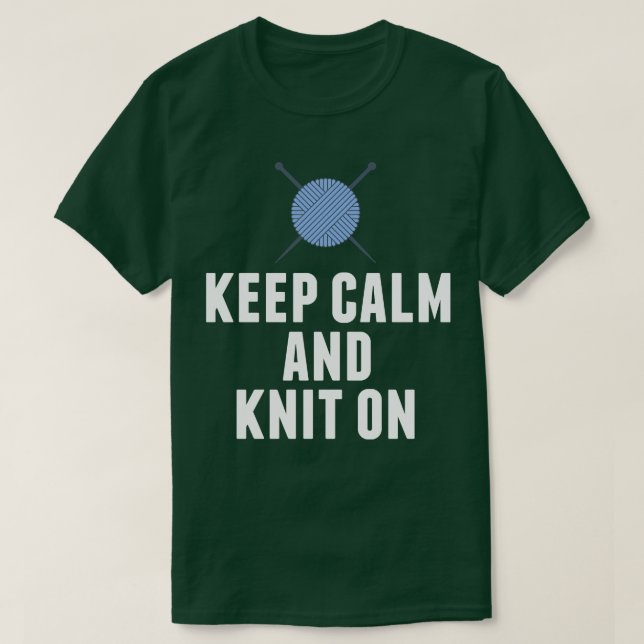 T-shirt Conserver le calme et le knit sur l'Humour Tricot (Design devant)