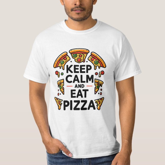 T-shirt Conserver le calme et manger de la pizza (Devant)