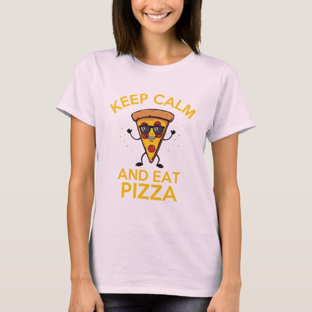 T-shirt Conserver le calme et manger de la pizza (Devant)