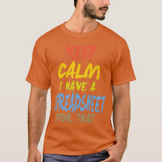 T-shirt Conserver le calme J'ai une feuille de calcul pour