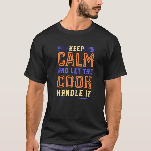T-shirt Conserver le calme laisser cuire manipuler le chef (Devant)