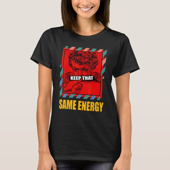 T-shirt Conserver Les Mêmes Correspondances Énergétiques M (Devant)