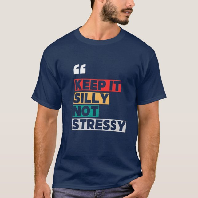 T-shirt Conserver Silencieux Pas Stressé-Motivationnel Cit (Devant)