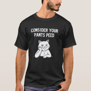 T-shirt Considérez que votre pantalon a pissé, propriétair