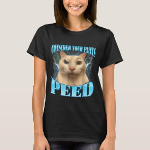 T-shirt Considérez Votre Pantalon a Pipi Drôle Freak Cat M