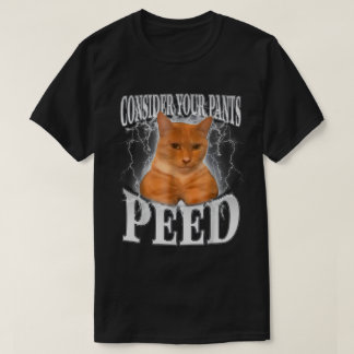 T-shirt Considérez votre pantalon Peed Silly Chat Mème Drô