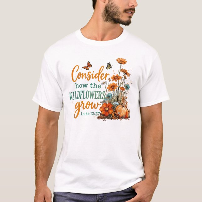 T-shirt Considérons La Croissance Des Fleurs sauvages (Devant)